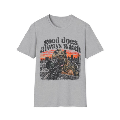 Good Dogs Always Watch T-Shirt