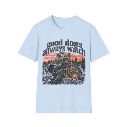 Good Dogs Always Watch T-Shirt