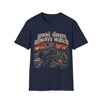 Good Dogs Always Watch T-Shirt
