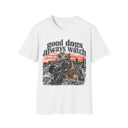 Good Dogs Always Watch T-Shirt