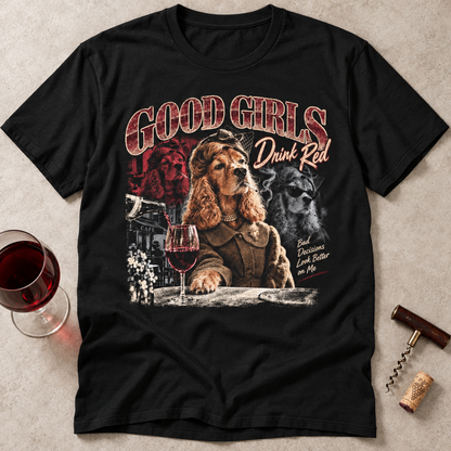 Good Girls Drink Red Dog T-Shirt
